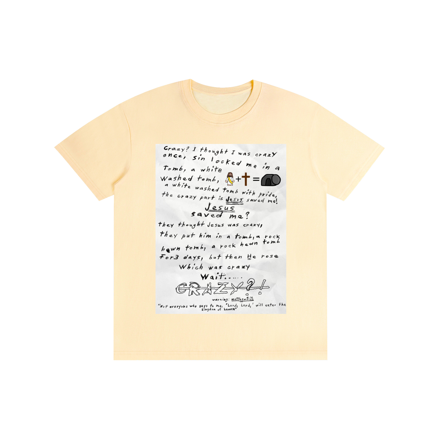 They said Jesus was crazy once Cotton T-shirt