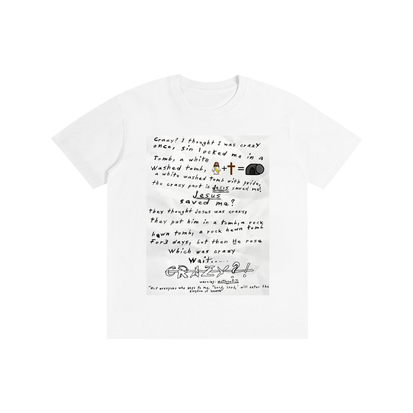 They said Jesus was crazy once Cotton T-shirt