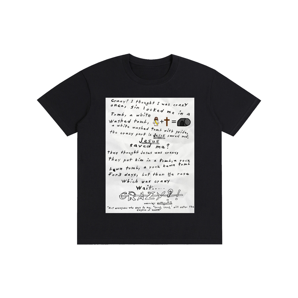 They said Jesus was crazy once Cotton T-shirt