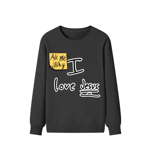 Ask Me Why I Love Jesus Classic Unisex Cotton Sweatshirt