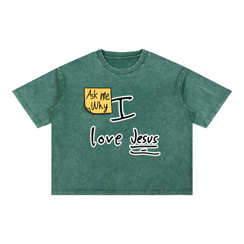 Ask Me Why I Love Jesus Boxy Mineral Wash Cotton T-shirt