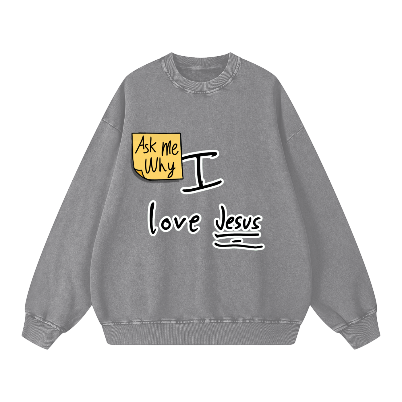 Ask Me Why I love Jesus Snow Washed Oversized Sweatshirt