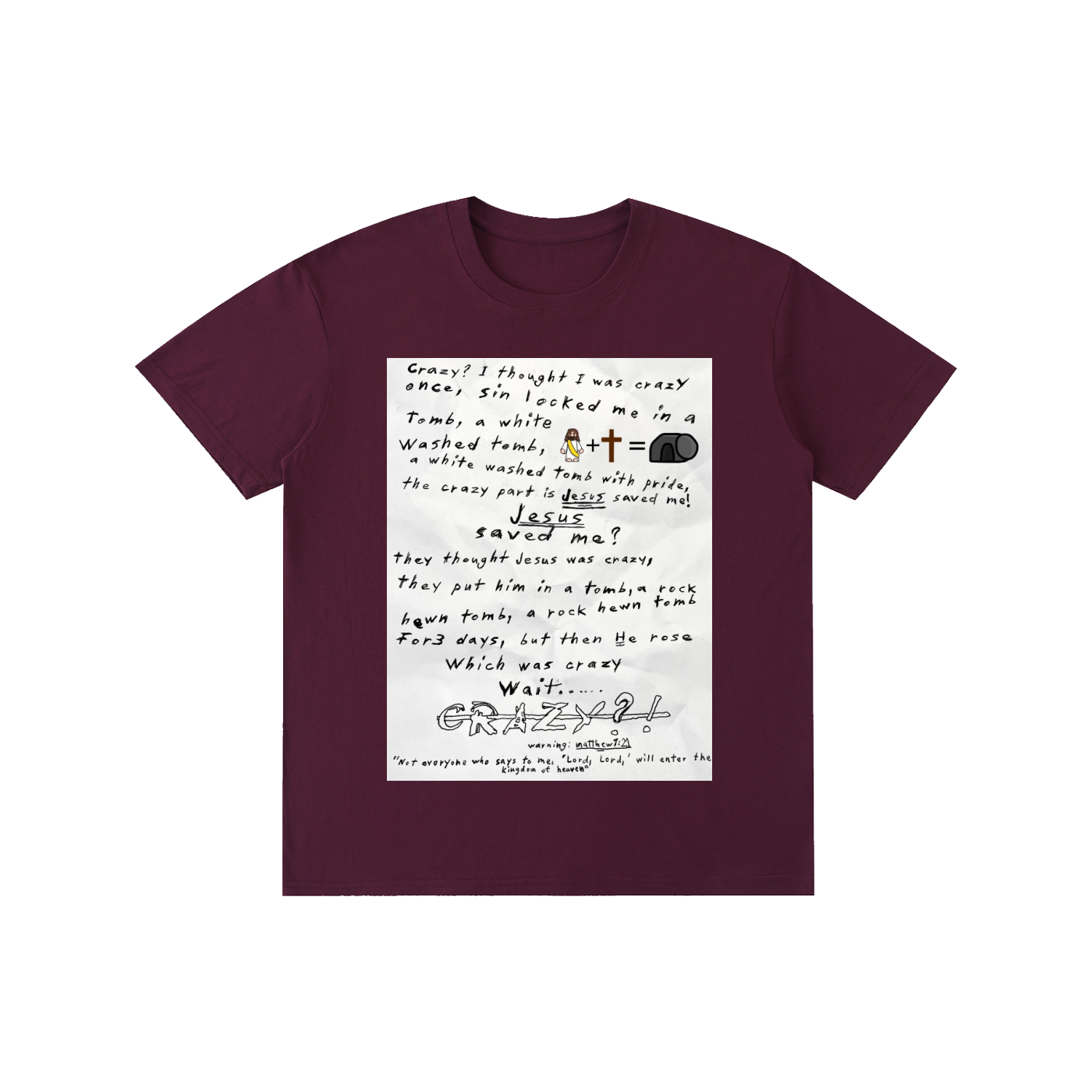 They said Jesus was crazy once Cotton T-shirt