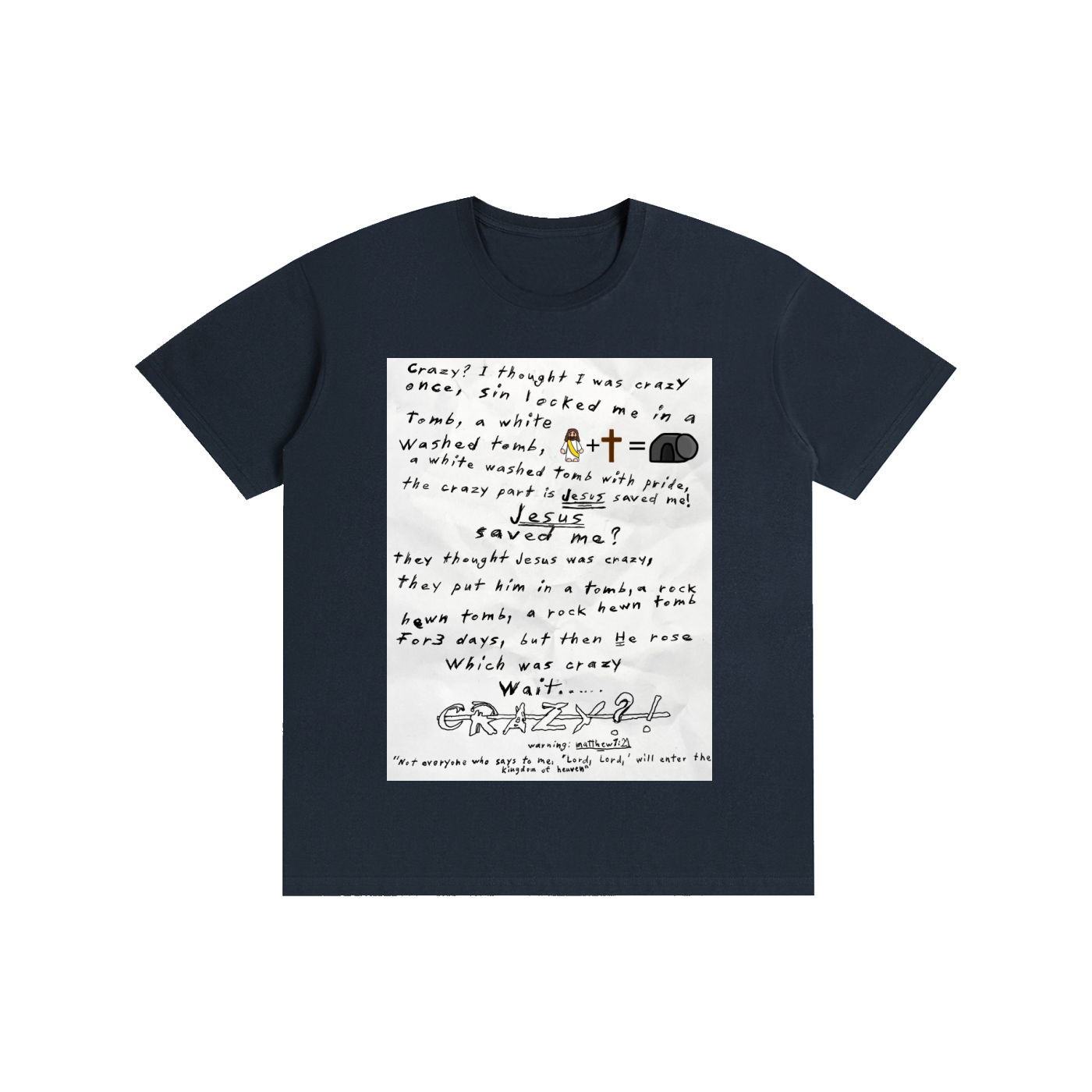 They said Jesus was crazy once Cotton T-shirt