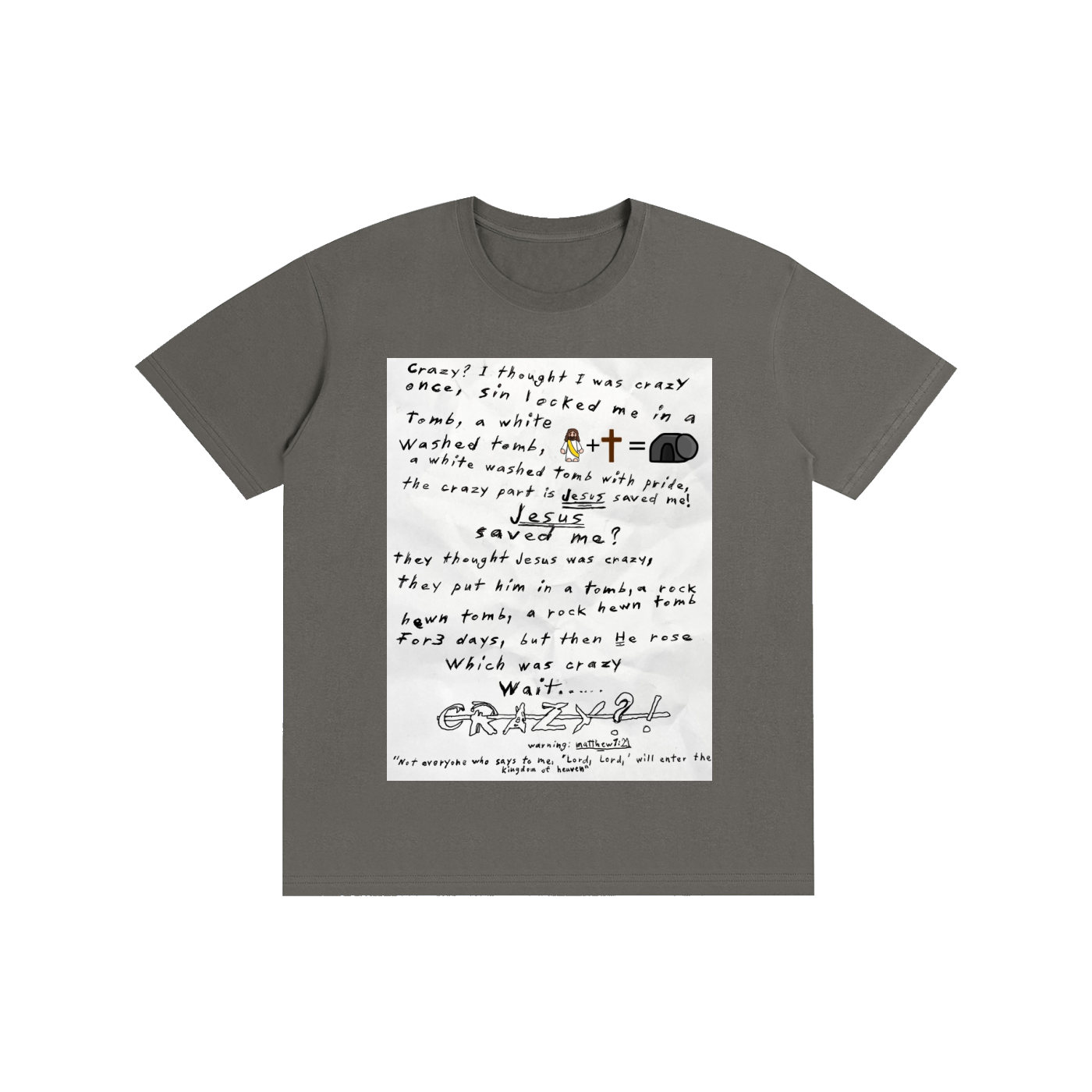 They said Jesus was crazy once Cotton T-shirt