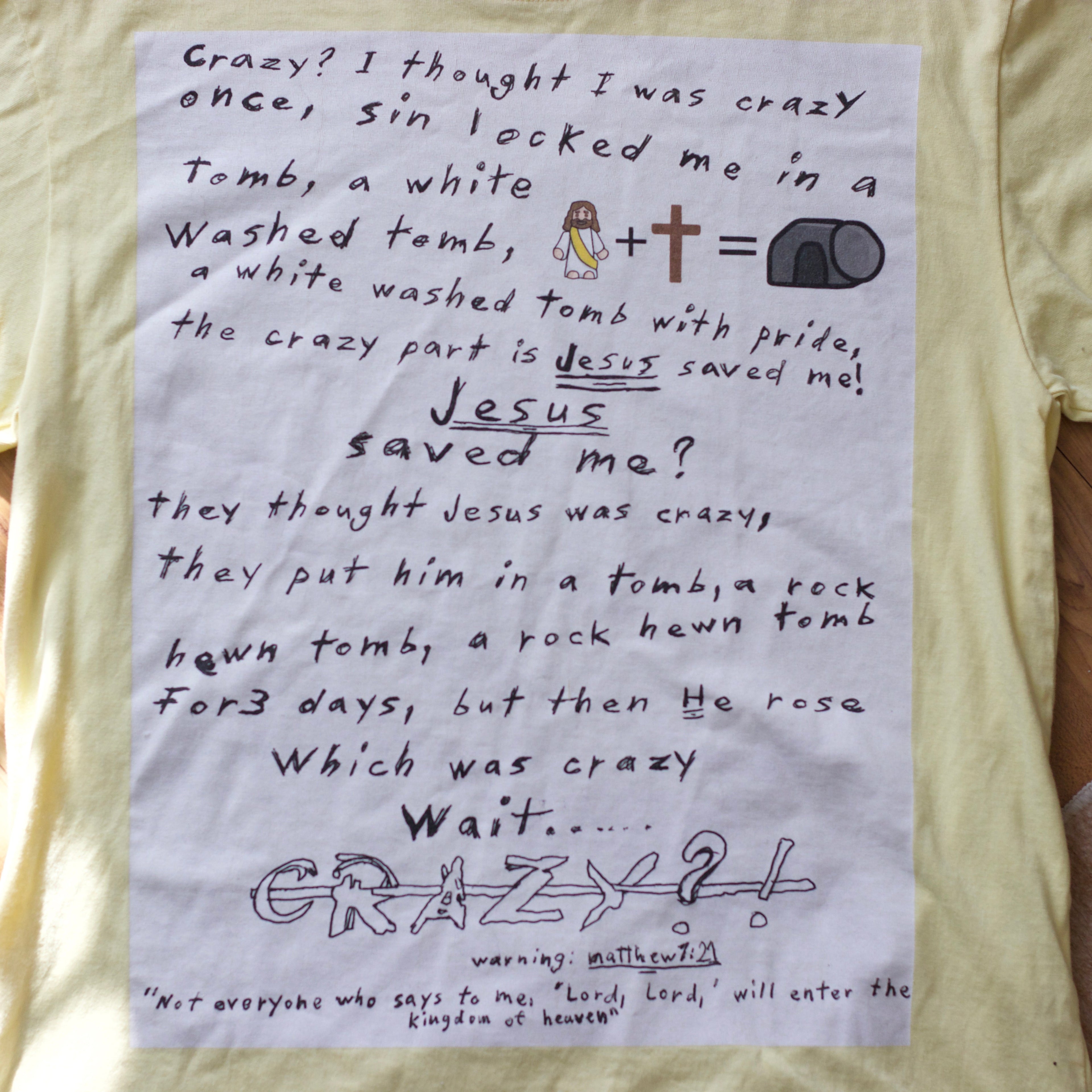 They said Jesus was crazy once Cotton T-shirt