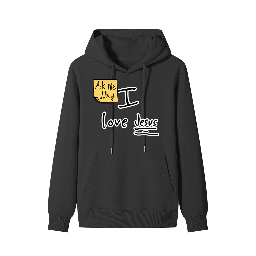 Ask Me Why I Love Jesus Unisex Cotton Hoodie