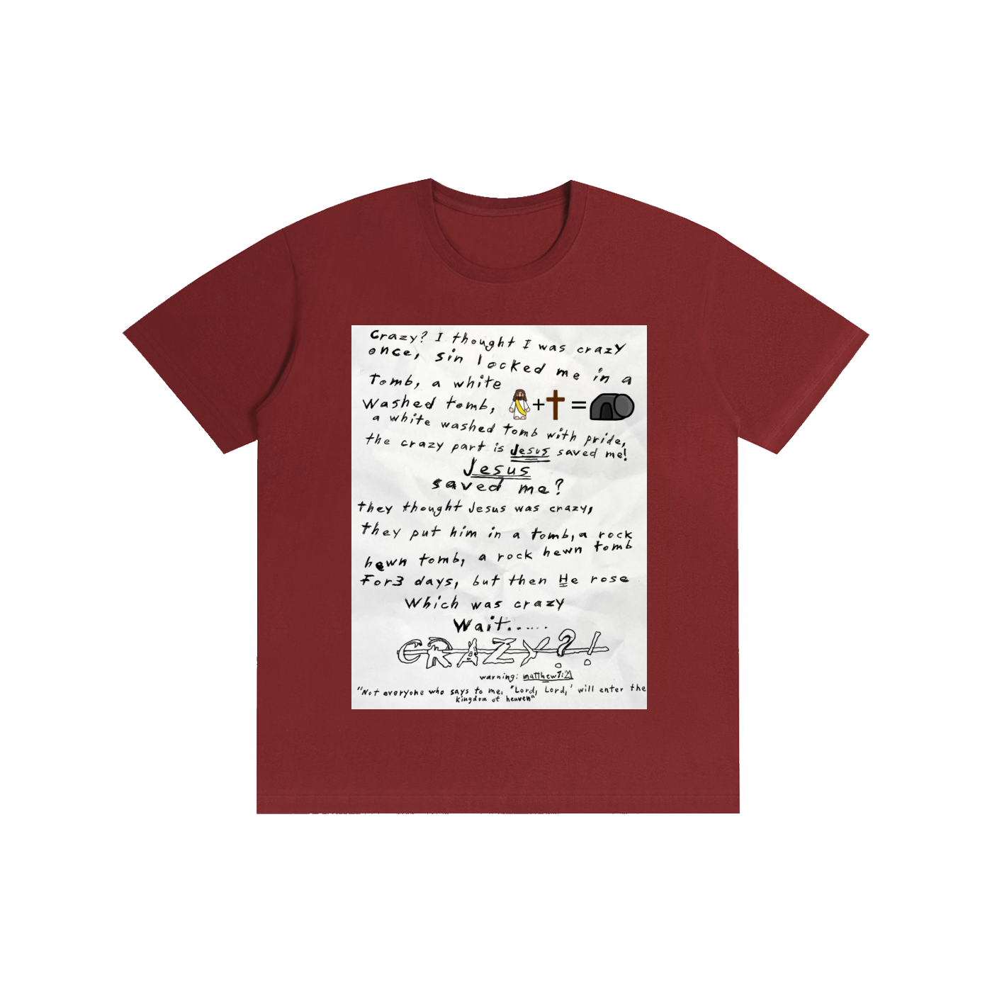 They said Jesus was crazy once Cotton T-shirt