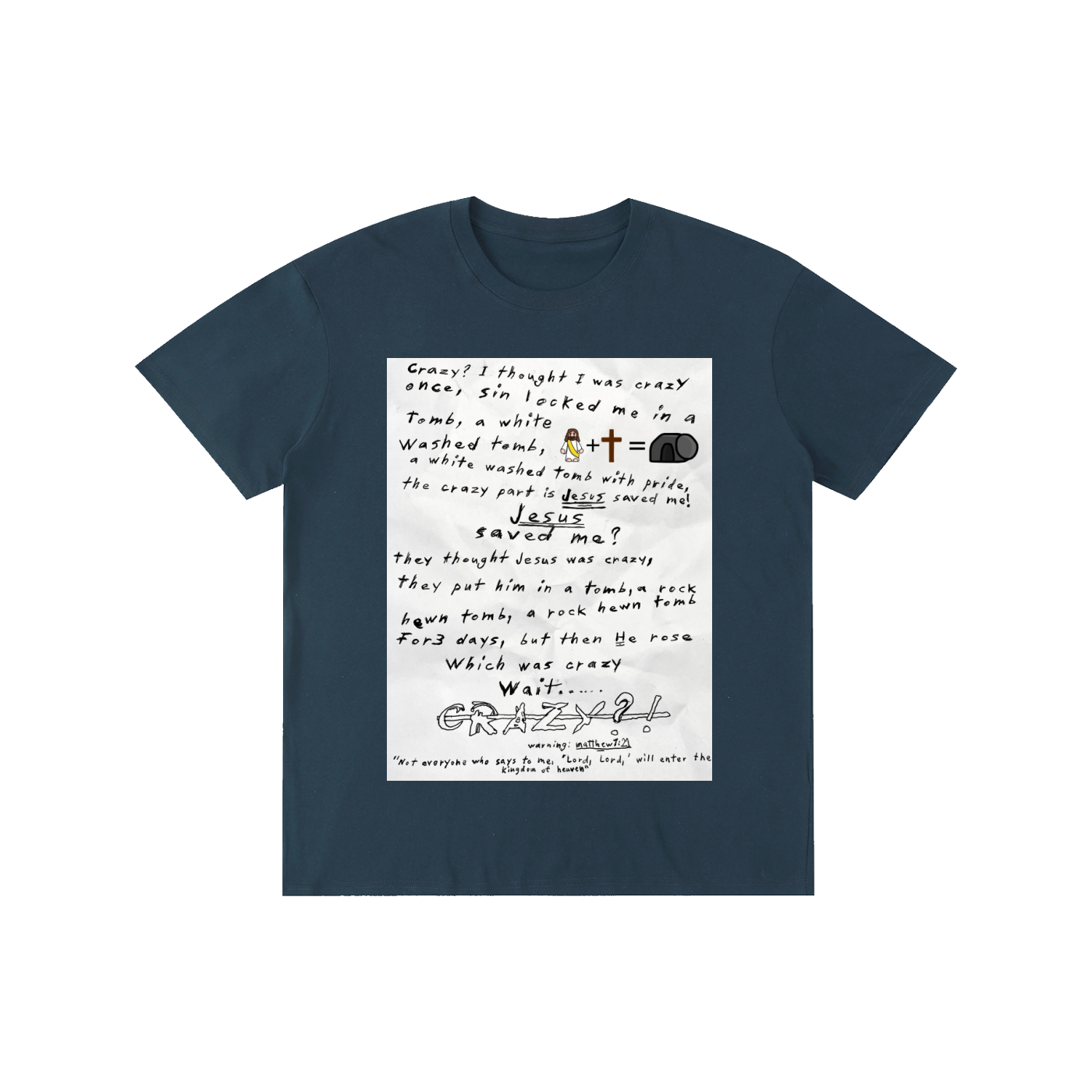 They said Jesus was crazy once Cotton T-shirt